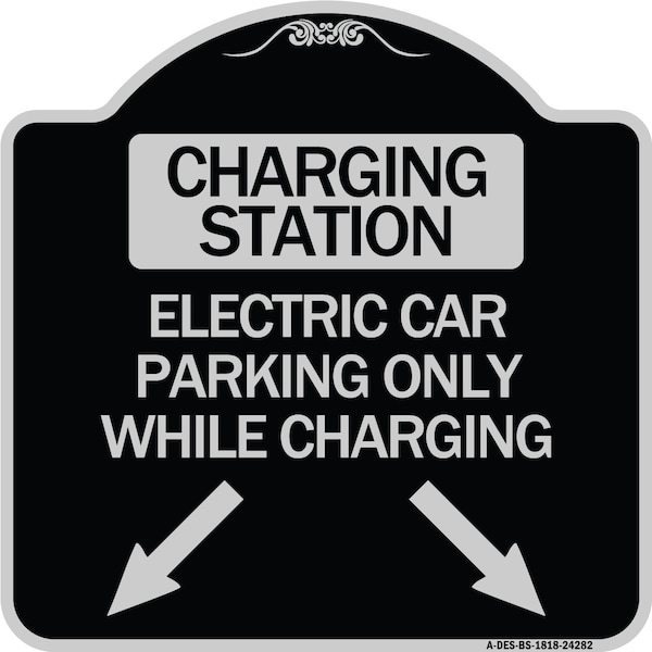 Signmission Charging Station Electric Car Parking Only While Charging with Left and Right Down Po, BS-1818-24282 A-DES-BS-1818-24282 - main